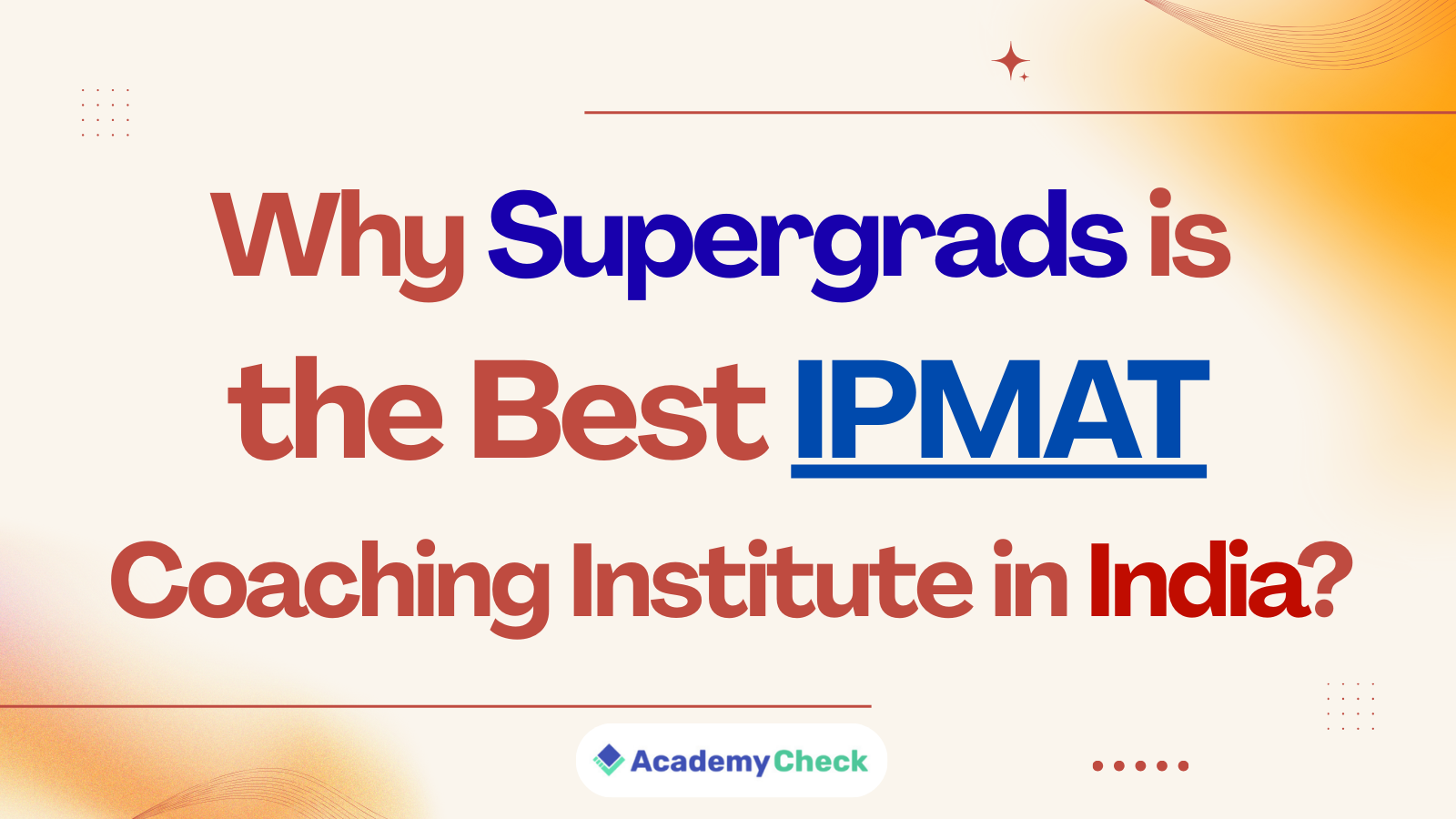 Why Supergrads is the Best IPMAT Coaching Institute in India?